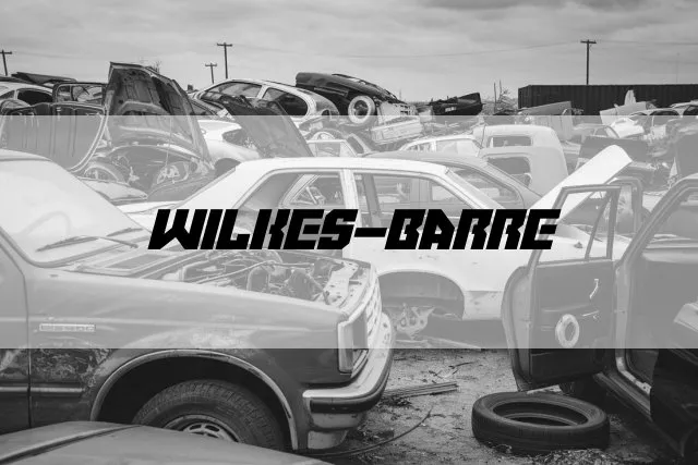 Junkyards in Wilkes-Barre